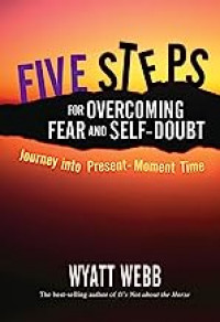 5 Steps To Overcoming Fear