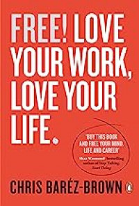 Free! Love Your Work, Love Your Life