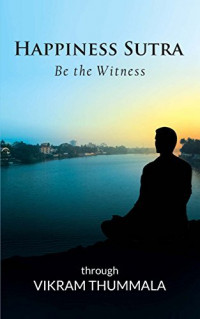 Happiness Sutra Be the Witness