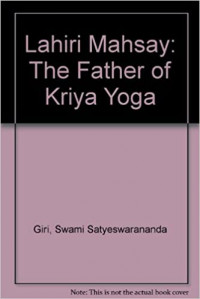 Lahiri Mahasay The Father of Kriya Yoga