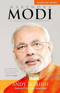 NARENDRA MODI A POLITICAL BIOGRAPHY