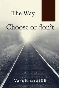 THE WAY CHOOSE OR DON'T