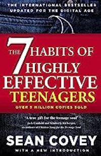 The 7 Habits Of Highly Effective Teenagers