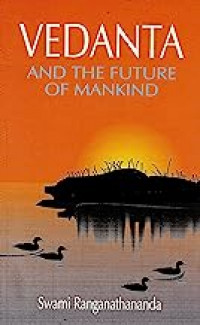 Vedanta And The Future Of Mankind