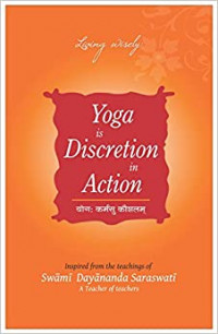 Yoga is Discretion in Action